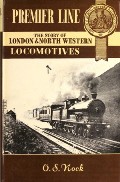 The Premier Line - The Story of the London & North Western Locomotives by NOCK, O.S. 